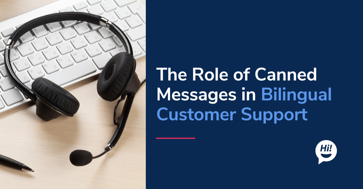 The Role of Canned Messages in Bilingual Support